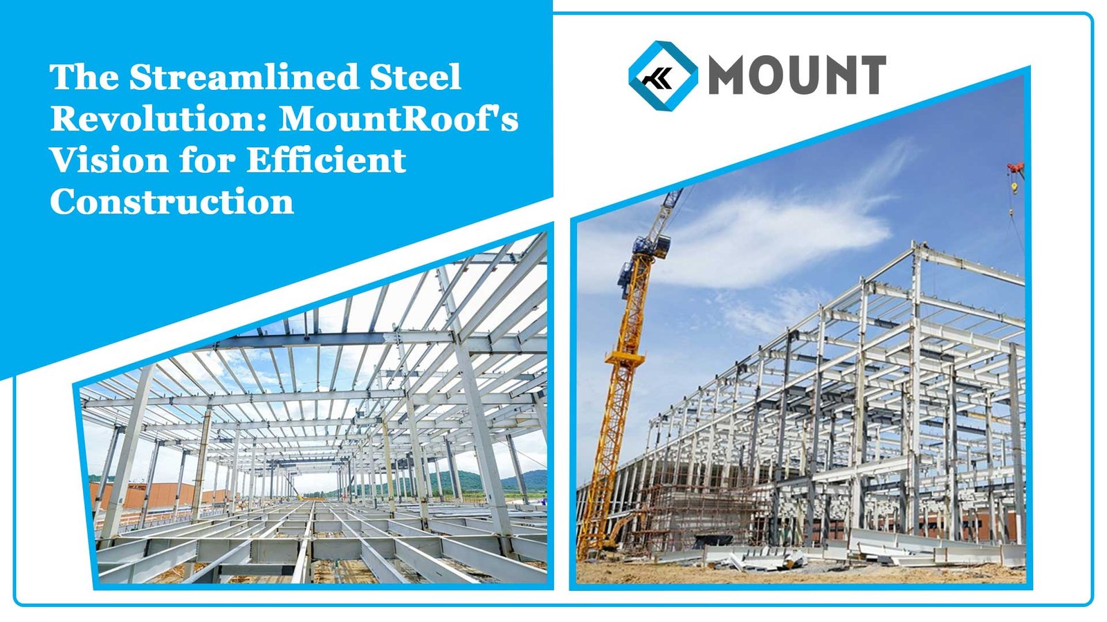 The Streamlined Steel Revolution: MountRoof’s Vision for Efficient Construction