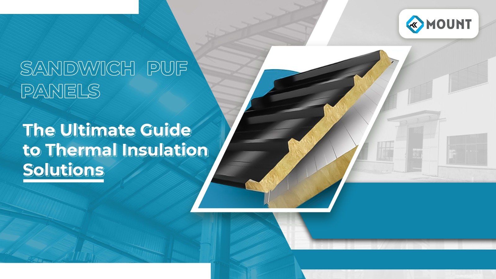 Sandwich PUF Panels: The Ultimate Guide to Thermal Insulation Solutions